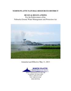 NORTH PLATTE NATURAL RESOURCES DISTRICT RULES & REGULATIONS For the Enforcement of the Nebraska Ground Water Management and Protection Act  Amended and Effective May 11, 2013