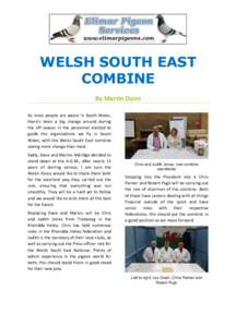 WELSH SOUTH EAST COMBINE By Martin Dunn As most people are aware in South Wales, there’s been a big change around during the off season in the personnel elected to