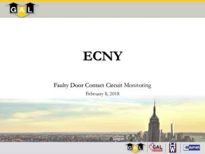 ECNY Faulty Door Contact Circuit Monitoring February 8, 2018 System to monitor and prevent automatic operation of passenger and freight elevators with faulty door contact circuits