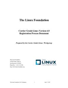 The Linux Foundation  Carrier Grade Linux Version 4.0 Registration Process Document  Prepared by the Carrier Grade Linux Workgroup
