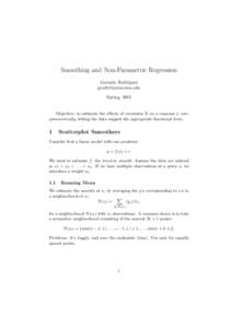 Smoothing and Non-Parametric Regression Germ´an Rodr´ıguez  Spring, 2001  Objective: to estimate the effects of covariates X on a response y nonparametrically, letting the data suggest the appropri