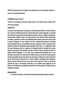 TITLE: Evaluating sources of variation in the identification of linear hypoplastic defects of enamel: a new quantified method AUTHOR: Brenna R. Hassett 1 1