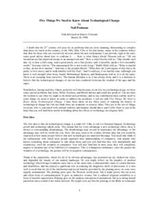 Five Things We Need to Know About Technological Change by Neil Postman Talk delivered in Denver Colorado March 28, 1998