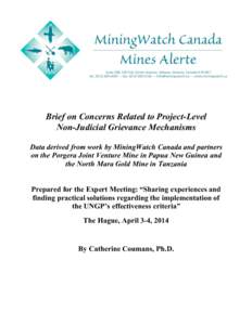 Brief on Concerns Related to Project-Level Non-Judicial Grievance Mechanisms	
   Data derived from work by MiningWatch Canada and partners on the Porgera Joint Venture Mine in Papua New Guinea and the North Mara Gold Mi