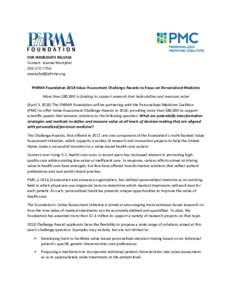 FOR IMMEDIATE RELEASE Contact: Joanne WestphalPhRMA Foundation 2018 Value Assessment Challenge Awards to Focus on Personalized Medicine More than $80,000 in funding to support research t
