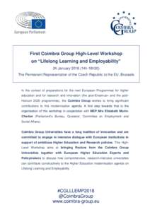 First Coimbra Group High-Level Workshop on “Lifelong Learning and Employability” 24 January14h-18h30) The Permanent Representation of the Czech Republic to the EU, Brussels  In the context of preparations for 