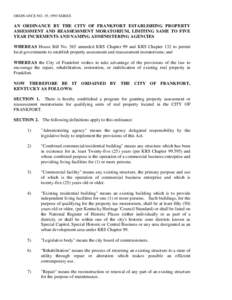 ORDINANCE NO. 19, 1993 SERIES  AN ORDINANCE BY THE CITY OF FRANKFORT ESTABLISHING PROPERTY ASSESSMENT AND REASSESSMENT MORATORIUM, LIMITING SAME TO FIVE YEAR INCREMENTS AND NAMING ADMINISTERING AGENCIES WHEREAS House Bil