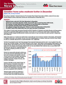 The Canadian Real Estate Association  News Release Canadian home sales moderate further in December Ottawa, ON, January 15, 2014