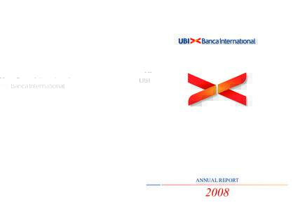 ANNUAL REPORT  2008 UBI BANCA INTERNATIONAL S.A. Luxembourg