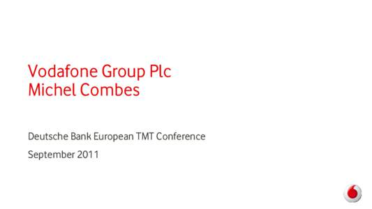 Vodafone Group Plc Michel Combes Deutsche Bank European TMT Conference September 2011  Disclaimer