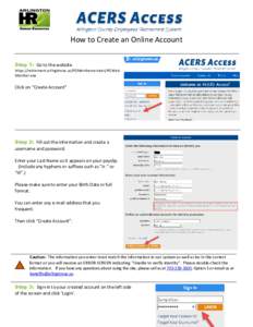 How to Create an Online Account Step 1: Go to the website https://retirement.arlingtonva.us/PGMemberservices/PGWeb Member.exe  Click on “Create Account”