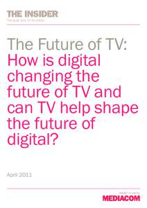 The Future of TV: How is digital changing the future of TV and can TV help shape the future of