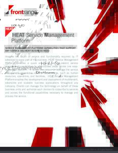 SOLUTION BRIEF | 1  	HEAT Service Management Platform SERVICE MANAGEMENT PLATFORM CAPABILITIES THAT SUPPORT ANY SERVICE DELIVERY BUSINESS NEED