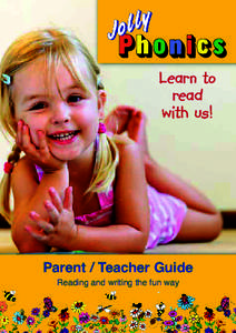 Learn to read with us! Parent / Teacher Guide Reading and writing the fun way