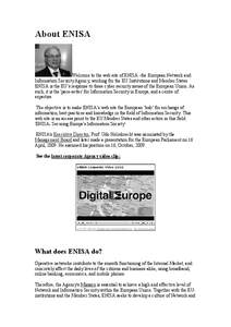 About ENISA  Welcome to the web site of ENISA -the European Network and Information Security Agency, working for the EU Institutions and Member States. ENISA is the EU’s response to these cyber security issues of the E