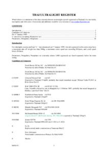 THAI ULTRALIGHT REGISTER What follows is a tabulation of the data currently known on ultralight aircraft registered in Thailand. It is inevitably incomplete and with errors. Corrections and additions would be very welcom