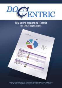 MS Word Reporting Toolkit for .NET applications Create MS Word documents and reports from any type of .NET application. MS Word is needed for designing reports but not for their generation.