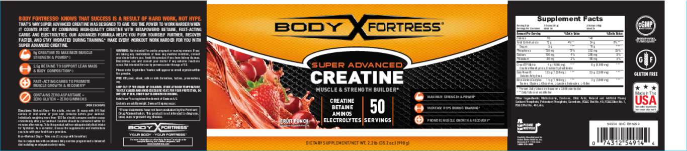 Supplement Facts  BODY FORTRESS® KNOWS THAT SUCCESS IS A RESULT OF HARD WORK, NOT HYPE. THAT’S WHY SUPER ADVANCED CREATINE WAS DESIGNED TO GIVE YOU THE POWER TO WORK HARDER WHEN IT COUNTS MOST. BY COMBINING HIGH-QUALI