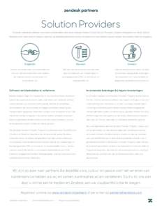 Solution Providers Zendesk ontwikkelt software voor betere klantrelaties. Met deze software hebben Cloud Service Providers, Systems Integrators en Value Added Resellers een instrument in handen waarmee zij klantbetrokken