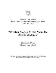 Harvard Law School Public Law & Legal Theory Working Paper Series Paper No “Creation Stories: Myths About the Origins of Money”
