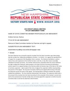 Bylaw AmendmentNHGOP ANNUAL MEETING BYLAW AMENDMENT FORM NAME OF STATE COMMITTEE MEMBER PROPOSING BYLAW AMENDMENT: Andrew Cernota, Nashua