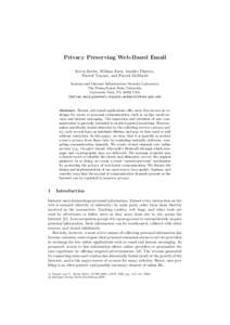 Privacy Preserving Web-Based Email Kevin Butler, William Enck, Jennifer Plasterr, Patrick Traynor, and Patrick McDaniel Systems and Internet Infrastructure Security Laboratory The Pennsylvania State University University