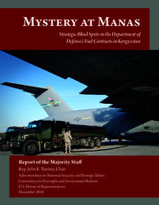 Mystery at Manas Strategic Blind Spots in the Department of Defense’s Fuel Contracts in Kyrgyzstan Report of the Majority Staff Rep. John F. Tierney, Chair