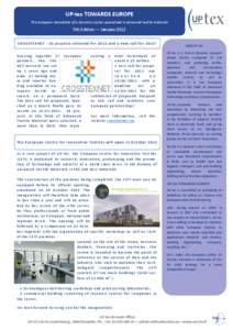 UP-tex TOWARDS EUROPE The European Newsletter of a dynamic cluster specialized in advanced textile materials 5th Edition — January 2012 CRO S ST E XN ET : 16 p r o j e cts se lec ted fo ran d a n e w c al l for 