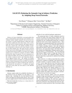 SALICON: Reducing the Semantic Gap in Saliency Prediction by Adapting Deep Neural Networks Xun Huang1,2† Chengyao Shen1 Xavier Boix1,3 Qi Zhao1∗ 1  Department of Electrical and Computer Engineering, National Universi