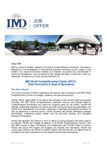 About IMD IMD is a Swiss foundation, based on the shores of Lake Geneva in Lausanne, Switzerland, dedicated to the development of international business executives at each stage in their careers. Our unique environment e