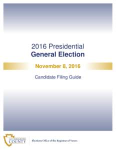 2016 Presidential General Election November 8, 2016 Candidate Filing Guide  2