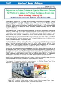 Keisei News Release January 12, 2018 Keisei Electric Railway Co., Ltd. Expansion in Sales Outlets of Special Discount Tickets for Visitors to Japan to Various European Countries