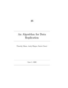 46 An Algorithm for Data Replication Timothy Mann, Andy Hisgen, Garret Swart  June 1, 1989