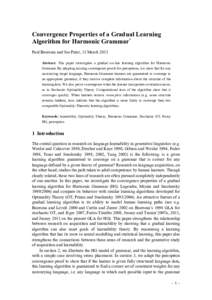 Convergence Properties of a Gradual Learning Algorithm for Harmonic Grammar* Paul Boersma and Joe Pater, 13 March 2013 Abstract. This paper investigates a gradual on-line learning algorithm for Harmonic Grammar. By adapt