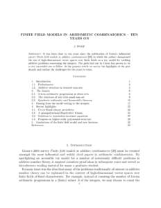 FINITE FIELD MODELS IN ARITHMETIC COMBINATORICS – TEN YEARS ON J. WOLF Abstract. It has been close to ten years since the publication of Green’s influential survey Finite field models in additive combinatorics [28], 
