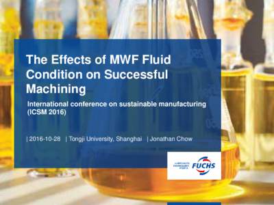 The Effects of MWF Fluid Condition on Successful Machining International conference on sustainable manufacturing (ICSM 2016)
