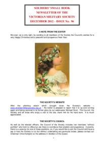 SOLDIERS’ SMALL BOOK NEWSLETTER OF THE VICTORIAN MILITARY SOCIETY DECEMBER 2012 – ISSUE No. 96  A NOTE FROM THE EDITOR