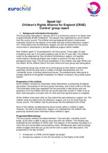Speak Up! Children’s Rights Alliance for England (CRAE) ‘Control’ group report 1. Background information/Introduction The focus group took place in January 2012 in a community centre in an Essex town of approximate