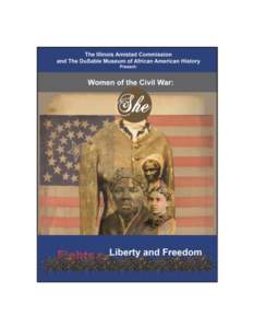 African Americans in the Civil War: Women of the Civil War: She Fights for Liberation and Freedom Overarching Theme: Fighting for Our Liberation and Freedom Overview Along with African American men, African American wom