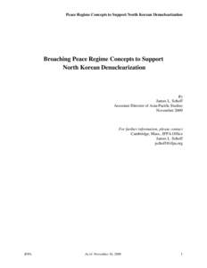 Peace Regime Concepts to Support North Korean Denuclearization  Broaching Peace Regime Concepts to Support North Korean Denuclearization  By