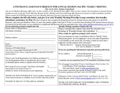 ATTENDANCE ASSISTANCE REQUEST FOR ANNUAL SESSION, PACIFIC YEARLY MEETING July 14-19, Walker Creek Ranch Just as our Monthly Meetings suffer when we don’t attend, so our Annual Session suffers when we don’t att