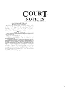 OURT CNOTICES AMENDMENT OF RULE Rules of Professional Conduct The Departments of the Appellate Division of the Supreme Court, pursuant to the authority invested in them, do hereby amend, effective