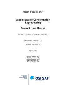 Ocean & Sea Ice SAF  Global Sea Ice Concentration Reprocessing Product User Manual Product OSI-409, OSI-409-a, OSI-430
