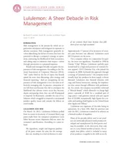 STANFORD CLOSER LOOK SERIES Topics, Issues, and Controversies in Corporate Governance and Leadership Lululemon: A Sheer Debacle in Risk Management By David F. Larcker, Sarah M. Larcker, and Brian Tayan