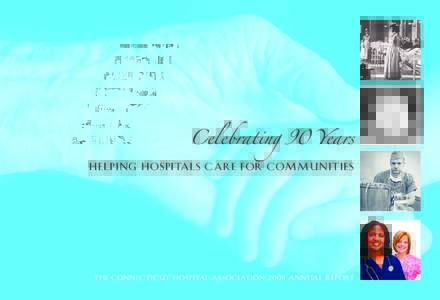 Celebrating 90 Years Helping Hospitals Care for Communities The Connecticut Hospital Association 2008 Annual Report  2