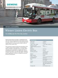 siemens.com/mobility  Wiener Linien Electric Bus 12 midibuses for the city centre  The first fully-electric bus fleet in scheduled service