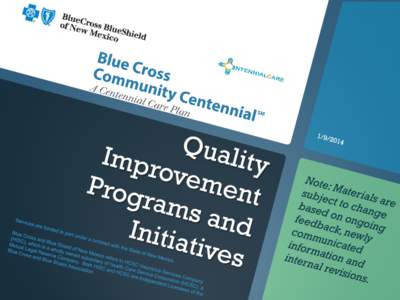 In accordance with standards established by NCQA, the Centers for Medicare and Medicaid Services (CMS), the New Mexico Human Services Department, and others, BCBSNM undertakes several formal Quality Improvement (QI) ini