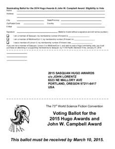 Nominating Ballot for the 2014 Hugo Awards & John W. Campbell Award: Eligibility to Vote Name Address City  State/Province