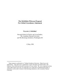 The McKibbin-Wilcoxen Proposal For Global Greenhouse Abatement Warwick J. McKibbin* Research School of Pacific and Asian Studies, The Australian National University