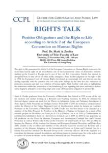 RIGHTS TALK Positive Obligations and the Right to Life according to Article 2 of the European Convention on Human Rights Prof. Dr. Mark A. Zoeller University of Trier Faculty of Law